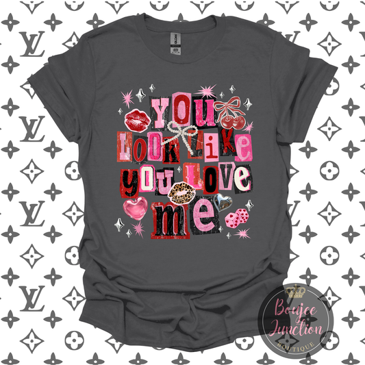 You Look Like You Love Me Valentine's Transfer